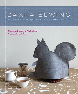Zakka Sewing: 25 Japanese Projects for the Household by Chika Mori, Therese Laskey