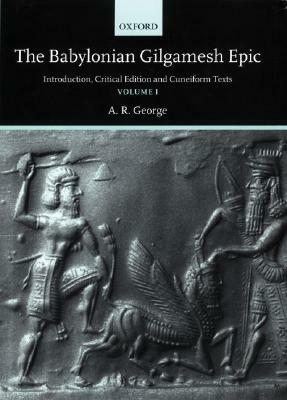 The Babylonian Gilgamesh Epic: Introduction, Critical Edition and Cuneiform Texts 2 Volumes by A. R. George