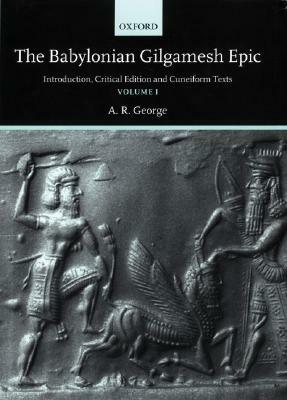 The Babylonian Gilgamesh Epic: Introduction, Critical Edition and Cuneiform Texts 2 Volumes by A. R. George