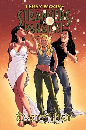 Strangers in Paradise, Volume 19: Ever After by Terry Moore