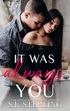 It Was Always You by S.L. Sterling