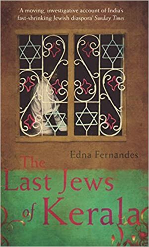 The Last Jews of Kerala by Edna Fernandes