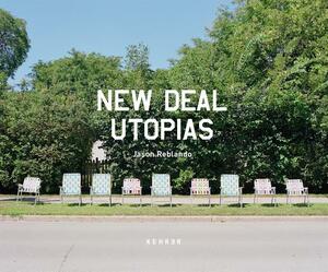New Deal Utopias by 