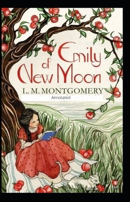 Emily of New Moon Annotated by L.M. Montgomery