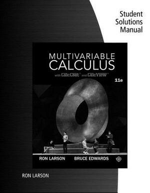 Student Solutions Manual for Larson/Edwards' Multivariable Calculus, 11th by Bruce H. Edwards, Ron Larson