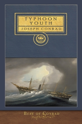 Best of Conrad: Typhoon and Youth: illustrated Classic: Typhoon and Youth by Joseph Conrad