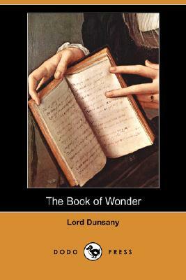 The Book of Wonder by Edward John Moreton Dunsany
