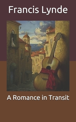 A Romance in Transit by Francis Lynde