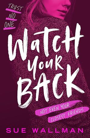 Watch Your Back by Sue Wallman