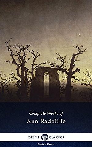 Complete Works of Ann Radcliffe by Ann Radcliffe