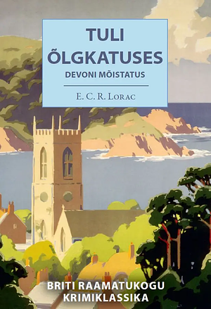 Tuli õlgkatuses by E.C.R. Lorac