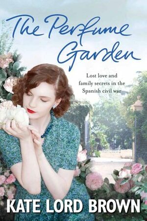 The Perfume Garden by Kate Lord Brown