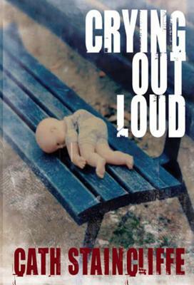 Crying Out Loud by Cath Staincliffe