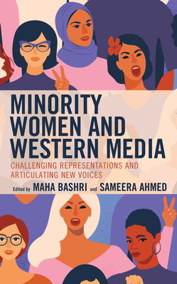 Minority Women and Western Media: Challenging Representations and Articulating New Voices by 