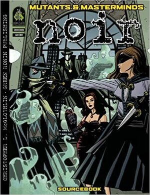 Mutants & Masterminds: Noir by Eric Wright, Christopher McGlothlin