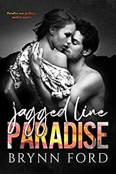 Jagged Line Paradise by Brynn Ford, Brynn Ford