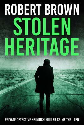 Stolen Heritage by Robert Brown