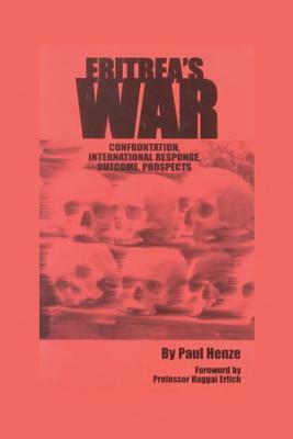 Eritrea's War by Paul B. Henze