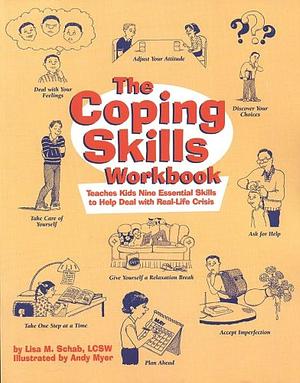 The Coping Skills Workbook by Lcsw Schab, Lisa M. Schab