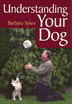 Understanding Your Dog by Barbara Sykes