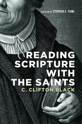 Reading Scripture with the Saints by C. Clifton Black