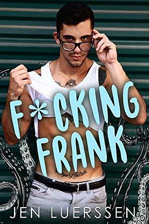 F*cking Frank: An Insta-love Romance by Jen Luerssen, Jen Luerssen