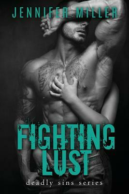 Fighting Lust by Jennifer Miller