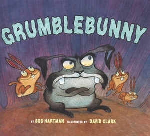 Grumblebunny by Bob Hartman, David Clark