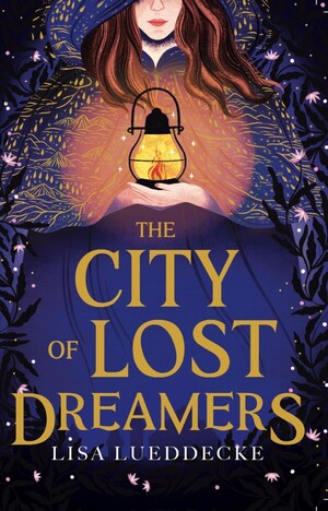 The City of Lost Dreamers by Lisa Lueddecke