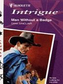 Man Without a Badge by Dani Sinclair