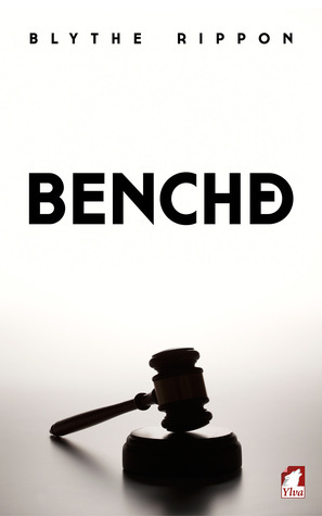 Benched by Blythe Rippon