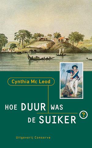 Hoe duur was de suiker? by Cynthia McLeod