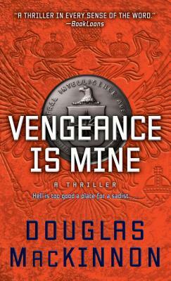 Vengeance Is Mine by Douglas MacKinnon