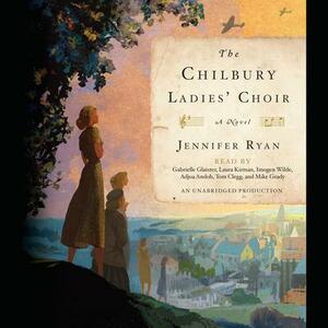 The Chilbury Ladies' Choir by Jennifer Ryan