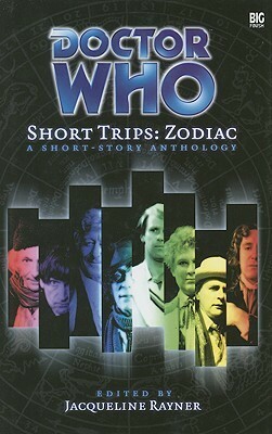 Doctor Who Short Trips: Zodiac by Simon A. Forward, Sarah Groenewegen, Paul Leonard, Alison Lawson, Andrew Collins, Simon Guerrier, Joseph Lidster, Todd Green, Paul Magrs, Ian Potter, Jacqueline Rayner, Mark Michalowski, Tony Keetch