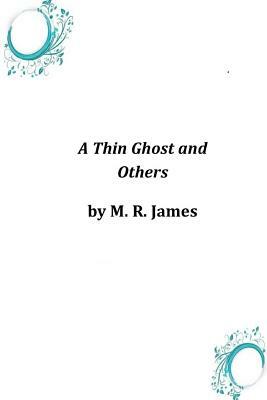 A Thin Ghost and Others by M.R. James