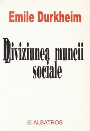 Diviziunea muncii sociale by Émile Durkheim