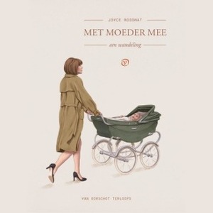 Met moeder mee by Joyce Roodnat