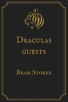 Draculas guests: Gold Premium Edition by Bram Stoker