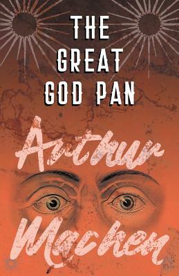 The Great God Pan by Arthur Machen