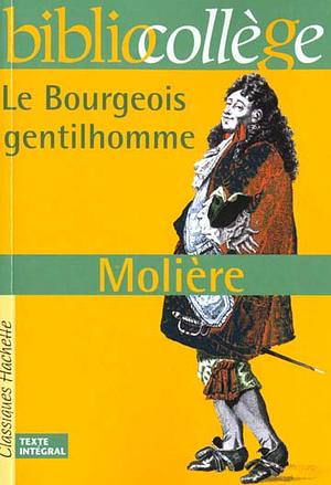 Le Bourgeois Gentilhomme by Molière