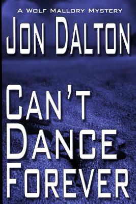 Can't Dance Forever by Jon Dalton