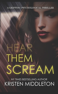 Hear Them Scream by Kristen Middleton