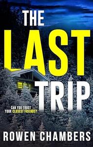 The Last Trip by Rowen Chambers
