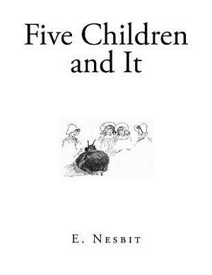 Five Children and It by E. Nesbit
