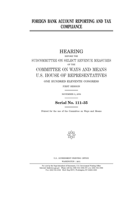 Foreign bank account reporting and tax compliance by Committee on Ways and Means (house), United States House of Representatives, United State Congress