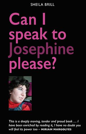 Can I speak to Josephine please  by Sheila Brill