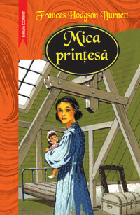 Mica prințesă by Frances Hodgson Burnett, Ruxandra Lupulescu