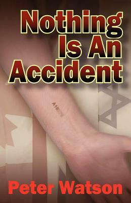 Nothing is an Accident by Peter Watson