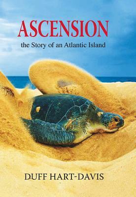 Ascension: The Story of a South Atlantic Island by Duff Hart-Davis